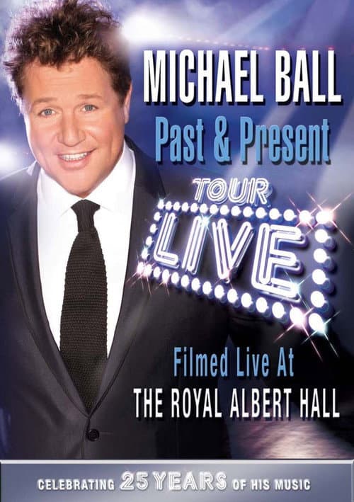 Michael Ball: Past & Present - Live at the Royal Albert Hall (2009) poster