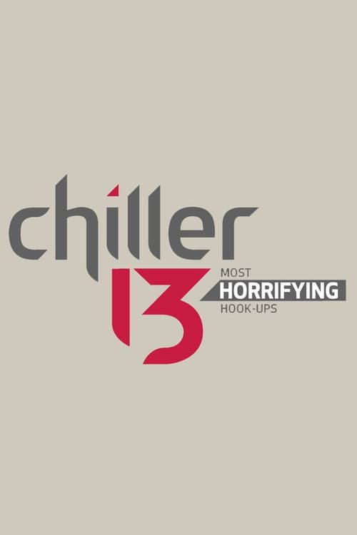 Chiller 13: Most Horrifying Hook-ups (2013) poster