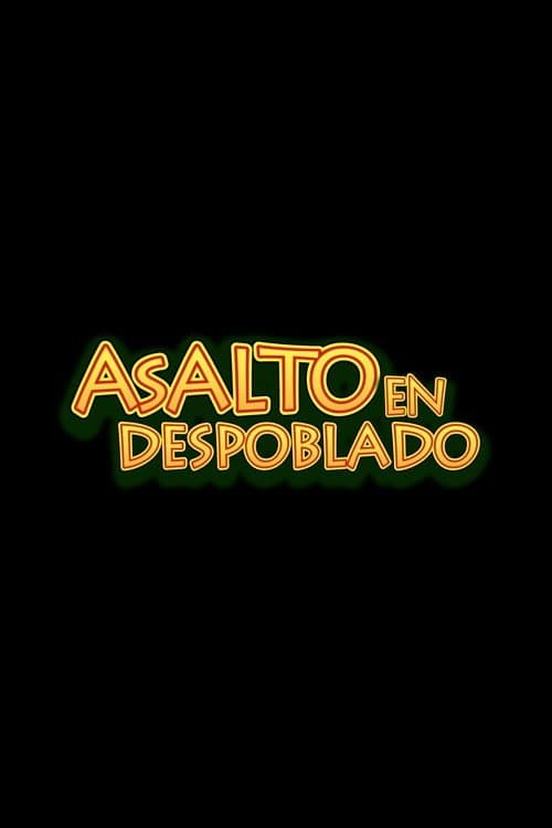 Asalto en Despoblado (2007) poster