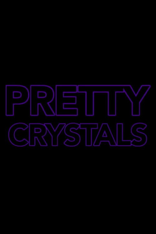 Pretty Crystals (2018) poster