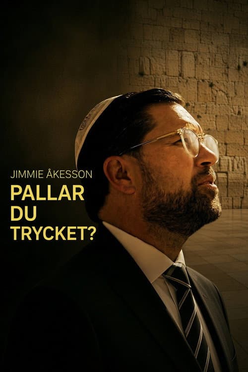 Jimmie Åkesson - pallar du trycket? (2026) poster