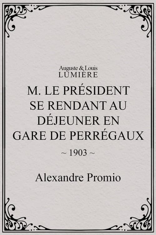 M. le président se rend au déjeuner en gare de Perrégaux (1903) poster