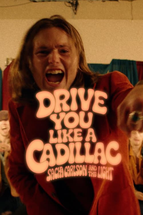 Sacha Carlson and the Light: Drive You Like a Cadillac (2025) poster