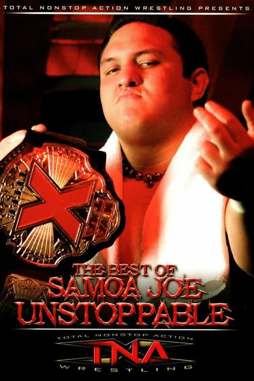 The Best of Samoa Joe: Unstoppable (2006) poster