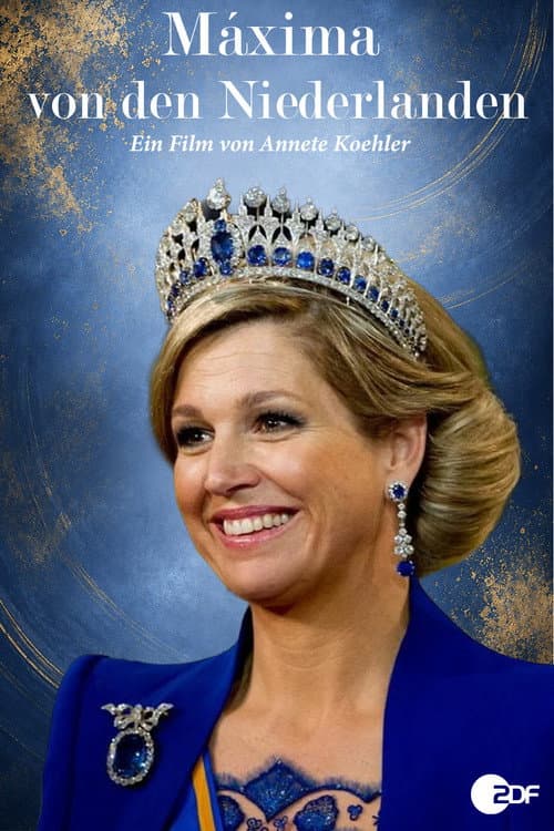 Beruf: Königin! Máxima von den Niederlanden (2019) poster