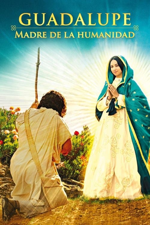Guadalupe: Madre de la Humanidad (2024) poster