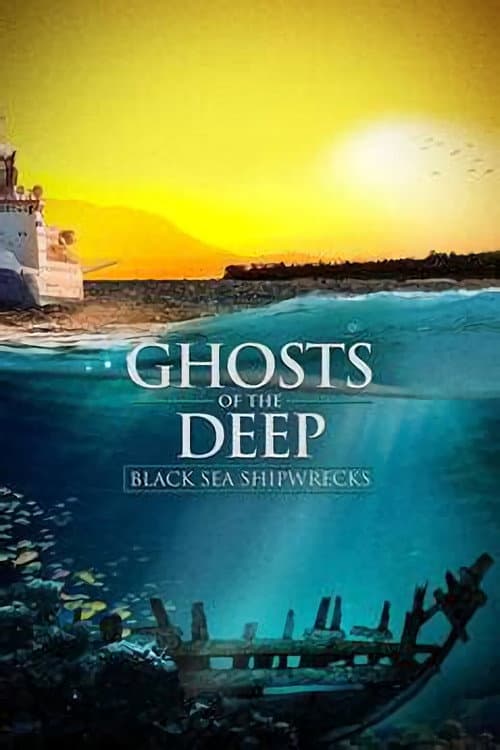 Ghosts of the Deep: Black Sea Shipwrecks (2019) poster