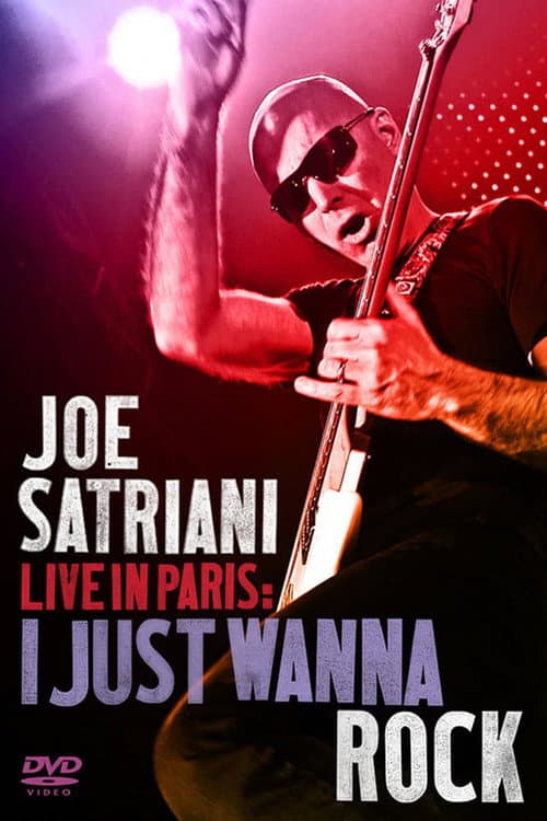 Joe Satriani: Live in Paris - I Just Wanna Rock (2010) poster