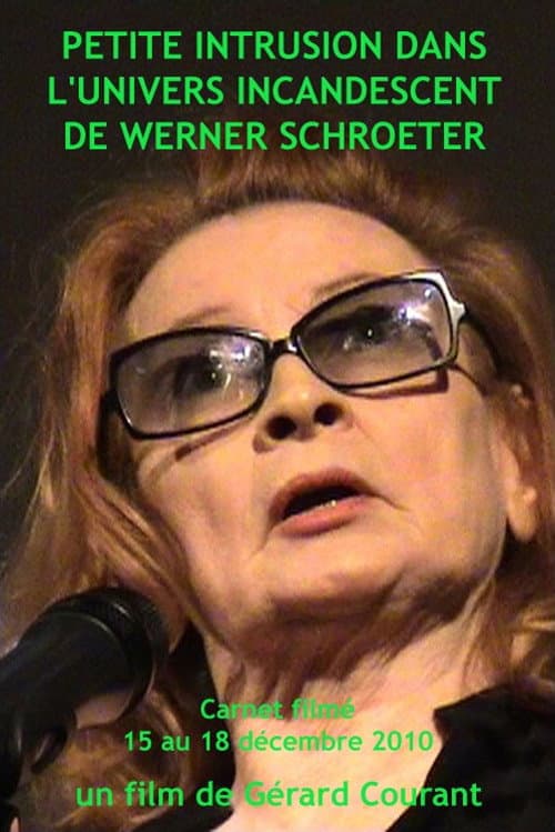Petite intrusion dans l’univers incandescent de Werner Schroeter (2012) poster