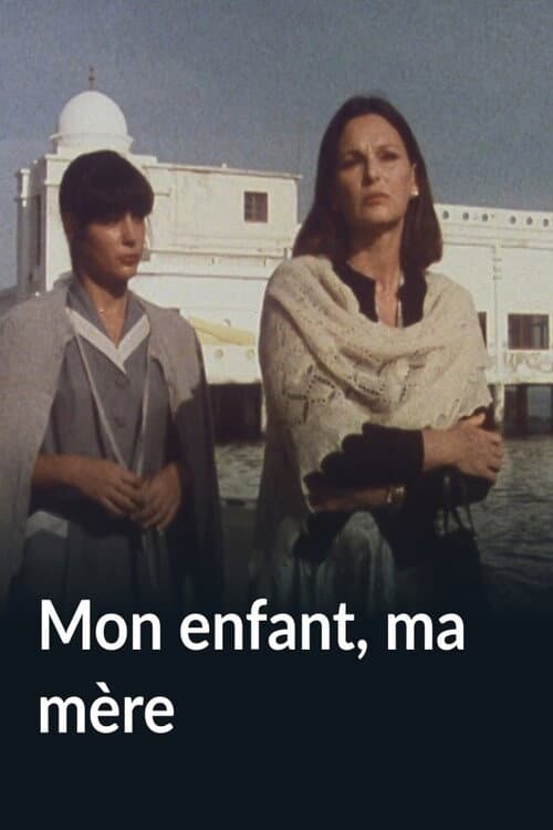 Mon enfant, ma mère (1981) poster
