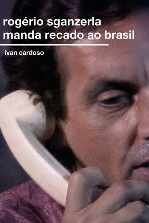 Rogério Sganzerla manda recado ao Brasil (1991) poster