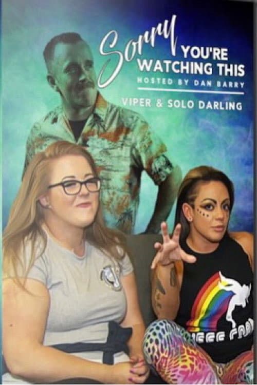 Sorry You're Watching This: Viper & Solo Darling (2018) poster