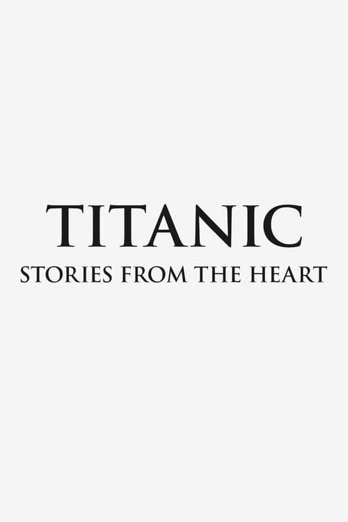 Titanic: Stories from the Heart (2023) poster
