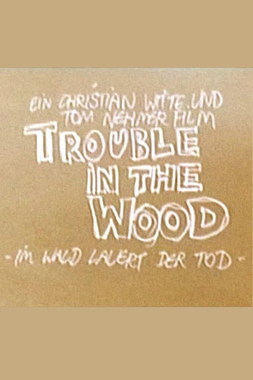 Trouble in the Wood - Im Wald lauert der Tod (2007) poster