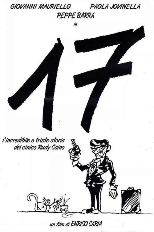 17 ovvero l'incredibile e triste storia del cinico Rudy Caino (1992) poster