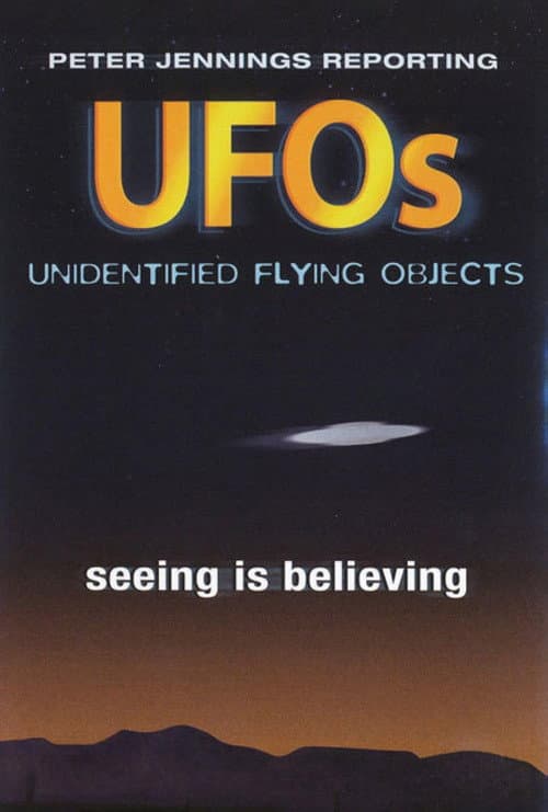 Peter Jennings Reporting: UFOs - Seeing Is Believing (2005) poster