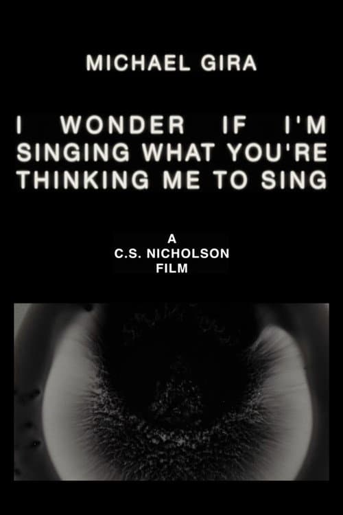 Michael Gira: I Wonder If I’m Singing What You’re Thinking Me to Sing (Live Solo 2022) (2025) poster