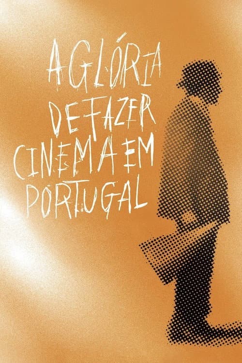 A Glória de Fazer Cinema em Portugal (2015) poster