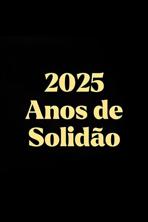 2025 Anos de Solidão (2025) poster