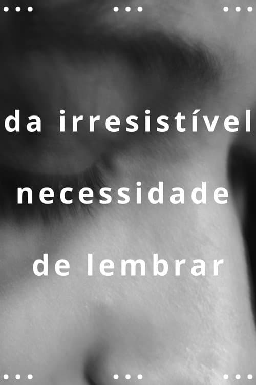 da irresistível necessidade de lembrar (2025) poster
