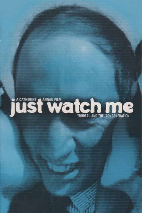 Just Watch Me: Trudeau and the 70's Generation (1999) poster