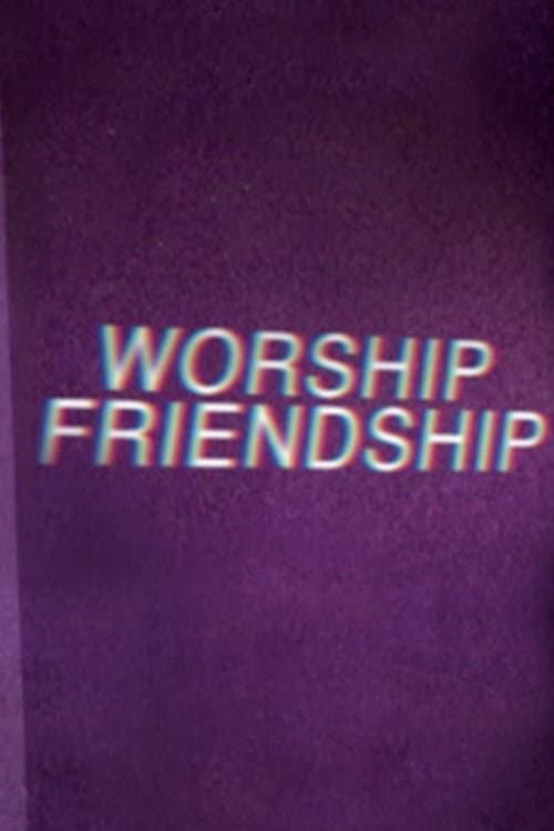Worship Friendship (2012) poster
