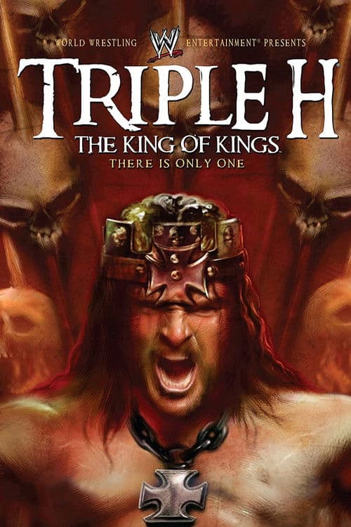WWE: Triple H: The King of Kings - There is Only One (2008) poster