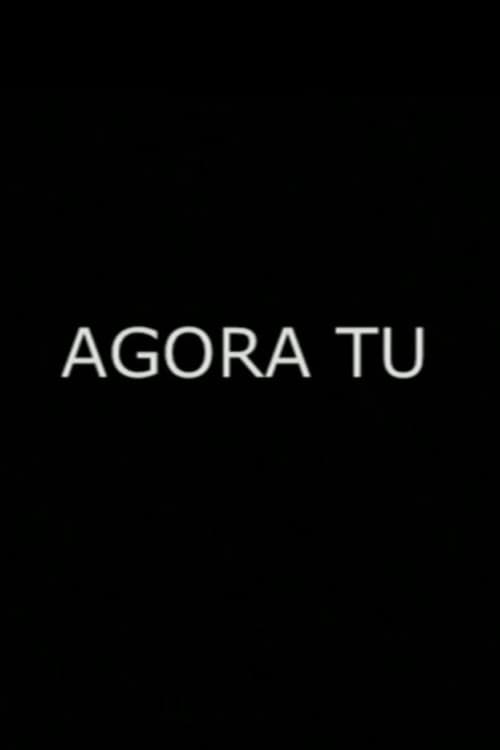 Agora Tu (2007) poster