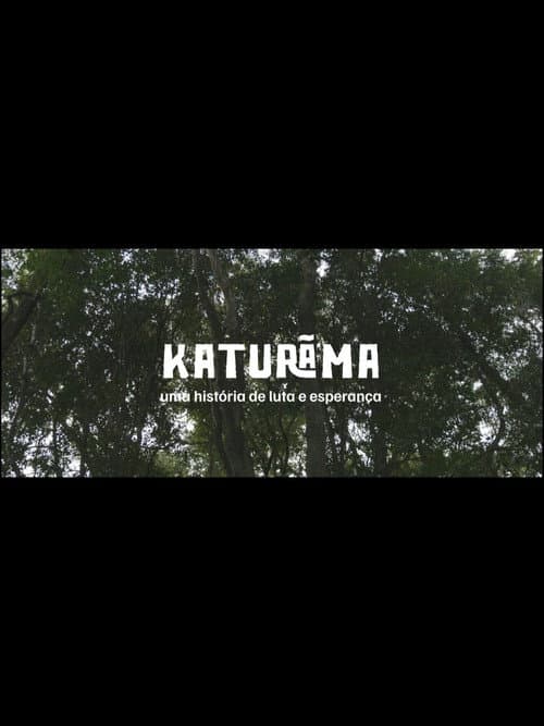Katurãma: uma história de luta e resistência (2023) poster