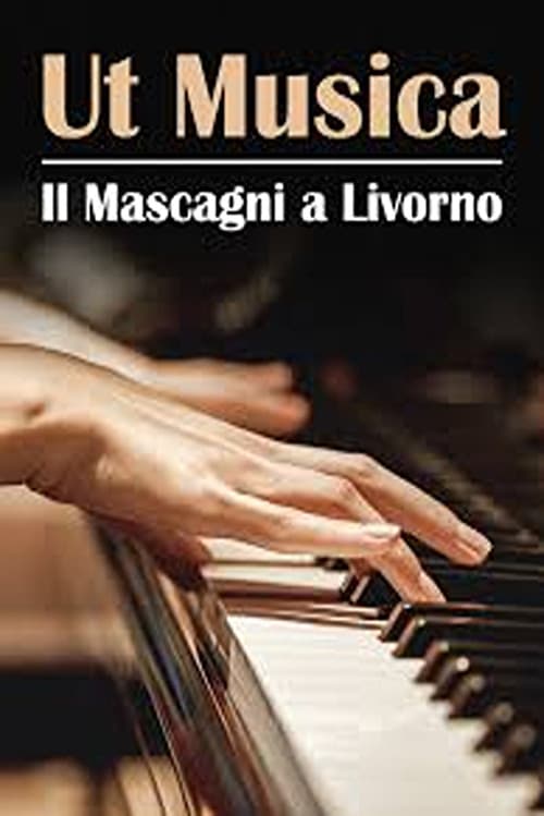 Ut Musica: Il Mascagni a Livorno (2021) poster
