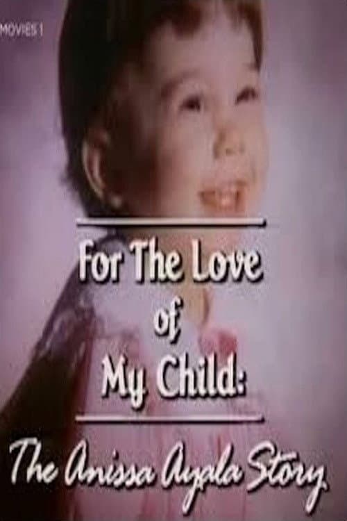 For The Love of My Child: The Anissa Ayala Story (1993) poster