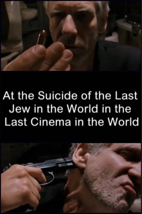 At the Suicide of the Last Jew in the World in the Last Cinema in the World (2007) poster
