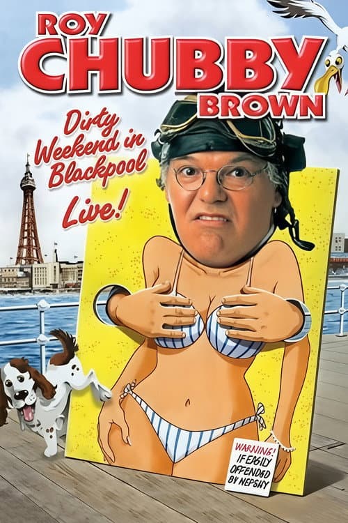 Roy Chubby Brown: Dirty Weekend in Blackpool Live (2008) poster