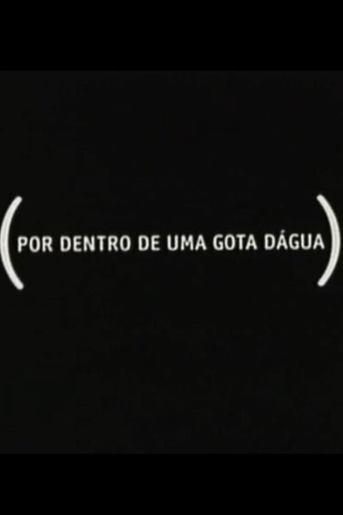 Por Dentro de Uma Gota Dágua (2003) poster