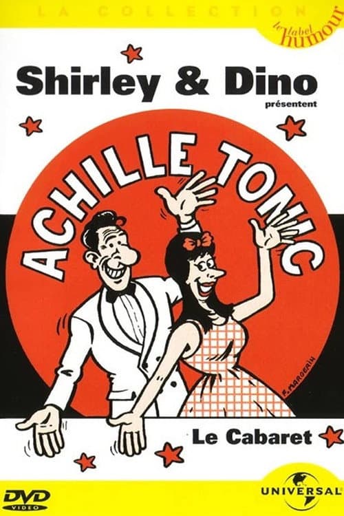 Shirley & Dino présentent Achille Tonic: Le cabaret (2002) poster