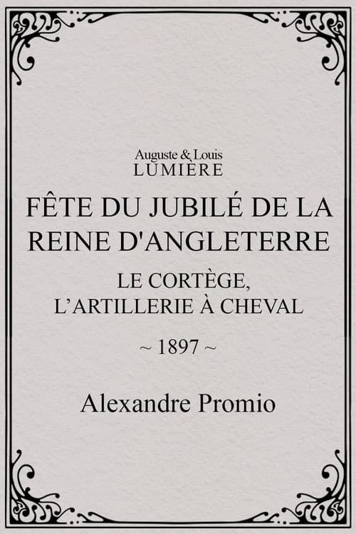 Fête du jubilé de la reine d'Angleterre : le cortège, l’artillerie à cheval (1897) poster