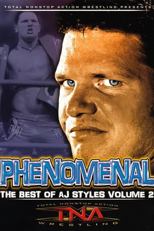 TNA Wrestling: Phenomenal - The Best of AJ Styles Vol. 2 (2007) poster