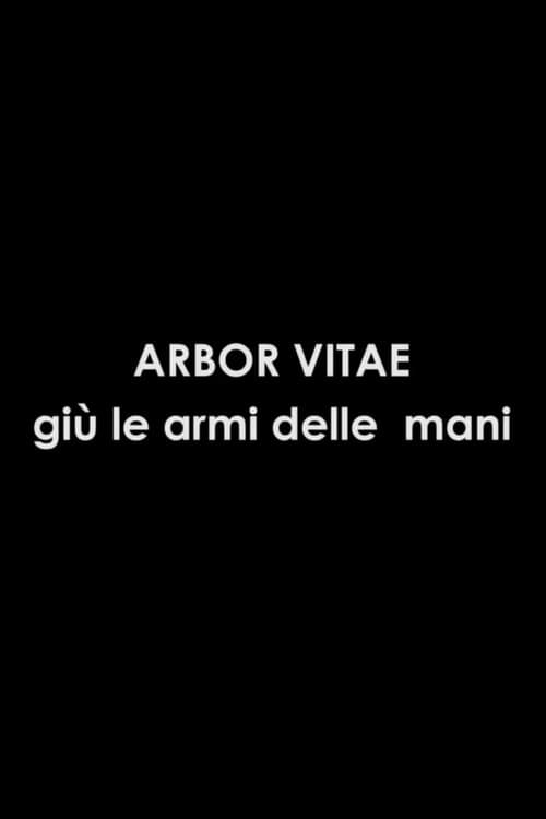 Arbor Vitae: Giù Le Armi Dalle Mani (2019) poster