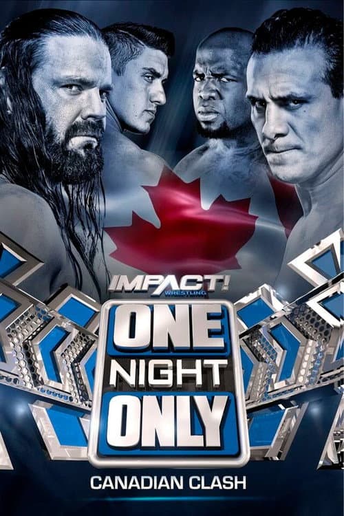 IMPACT One Night Only: Canadian Clash (2018) poster