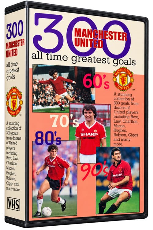 Manchester United F.C. - 300 All TIme Greatest Goals (1994) poster
