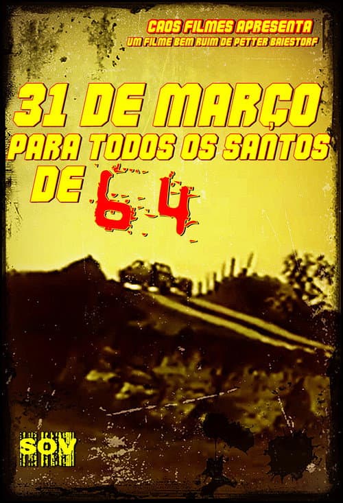 31 de Março Para Todos os Santos de 64 (2004) poster
