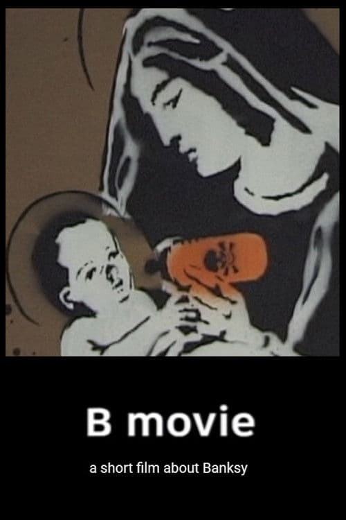 B-Movie: a short film about Banksy (2009) poster