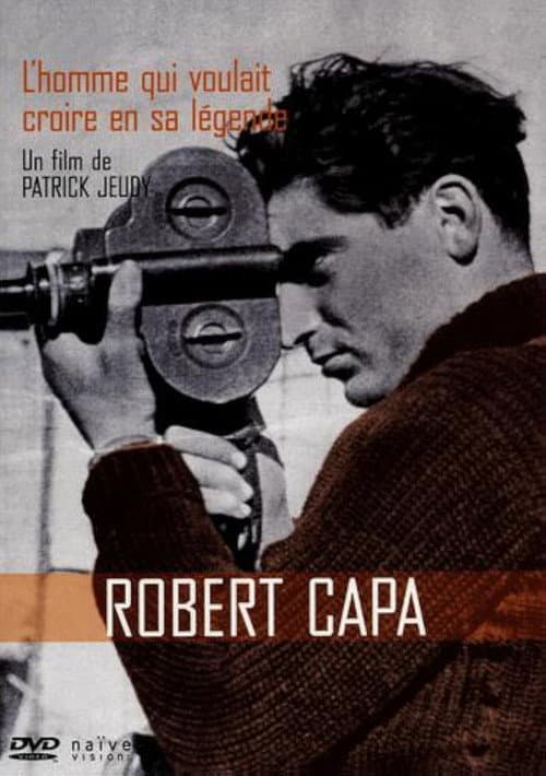 Robert Capa, l’homme qui voulait croire à sa légende (2005) poster
