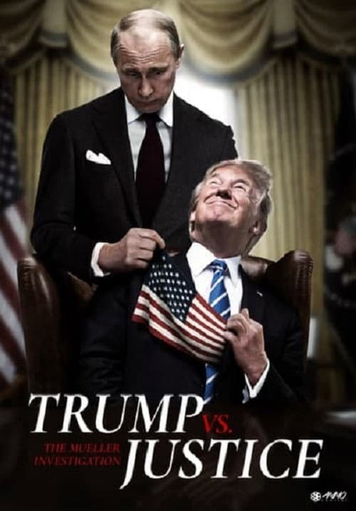 Trump vs. Justice: The Mueller Investigation (2019) poster