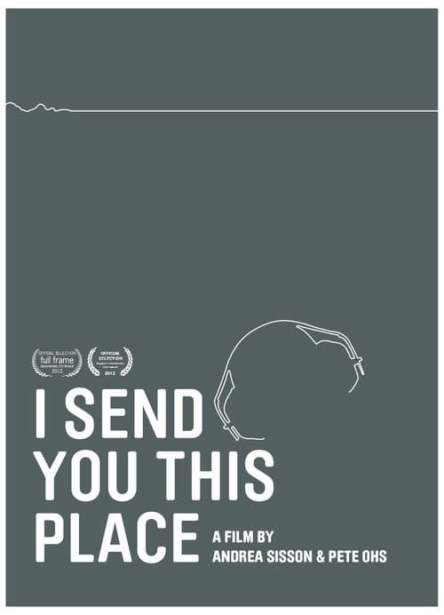 I Send You This Place (2012) poster
