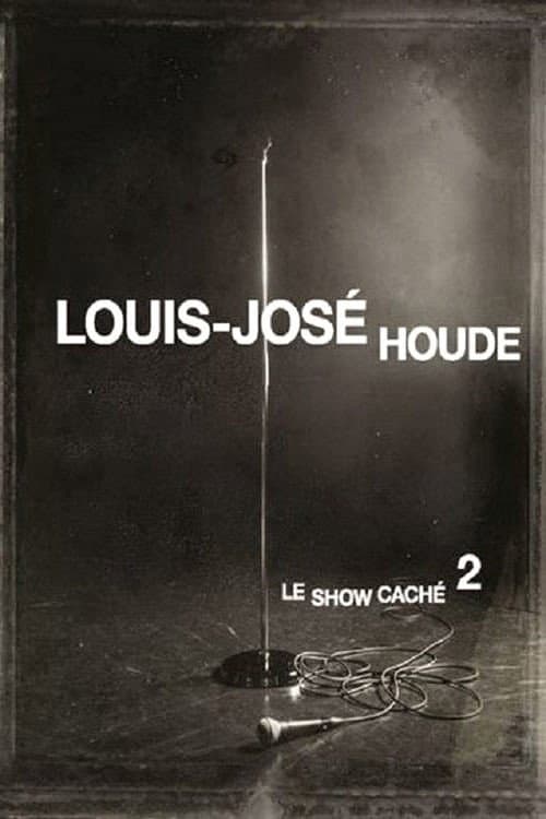 Louis-José Houde : Le show caché 2 (2013) poster