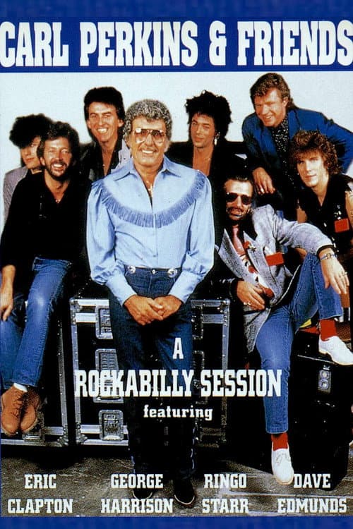 Carl Perkins & Friends: Blue Suede Shoes - A Rockabilly Session (1985) poster