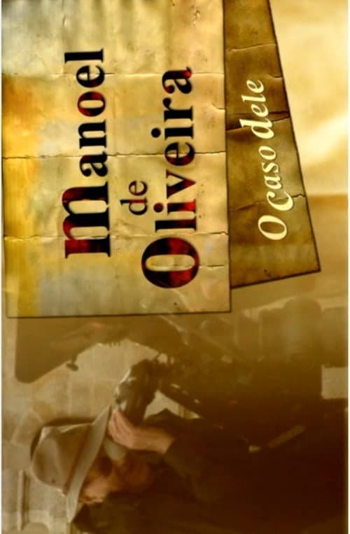 Manoel de Oliveira, O Caso Dele (2007) poster