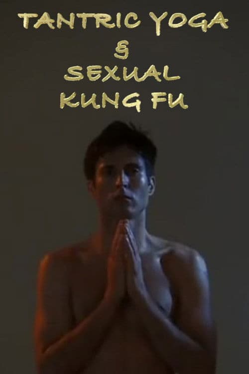 Tantric Yoga and Sexual Kung Fu (2018) poster