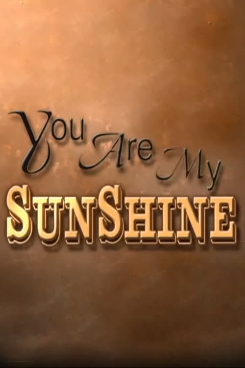 You Are My Sunshine (2002) poster